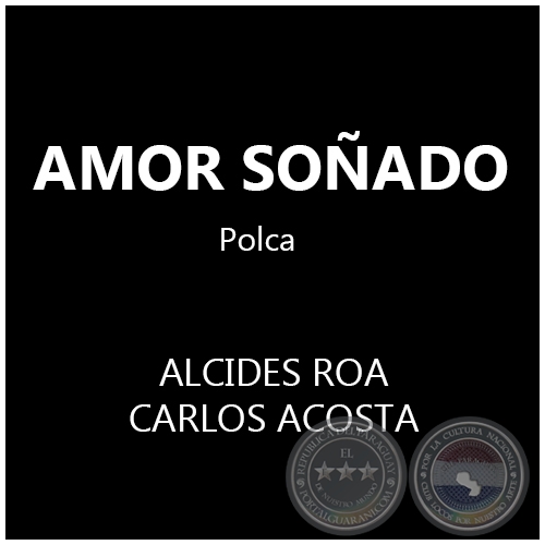 AMOR SOÑADO - Polca de ALCIDES ROA